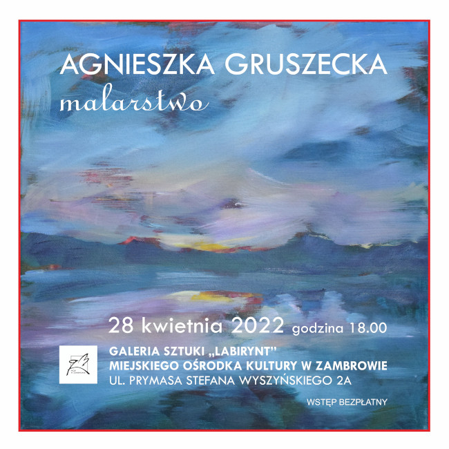 Agnieszka Gruszecka - malarstwo, Zambrów 28.04.2022 r.